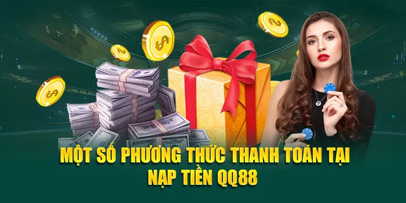 Một số phương thức thanh toán tại Nạp Tiền QQ88