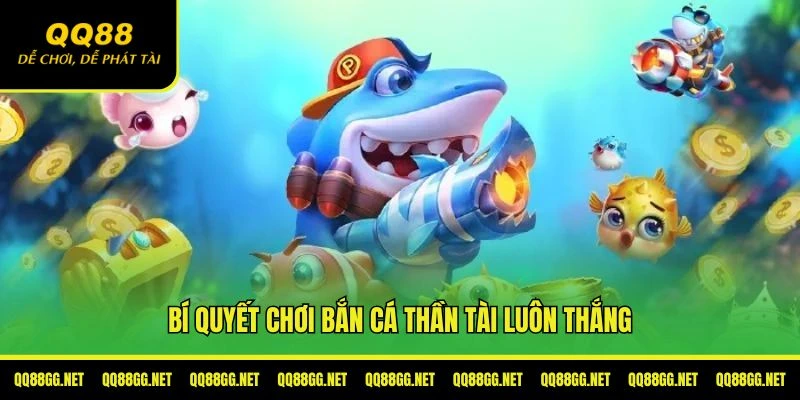 Bí quyết chơi bắn cá thần tài luôn thắng