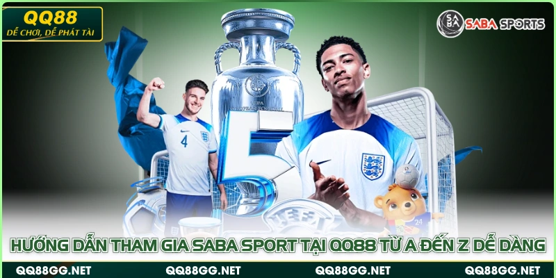 Hướng Dẫn Tham Gia Saba Sport Tại QQ88 Từ A Đến Z Dễ Dàng