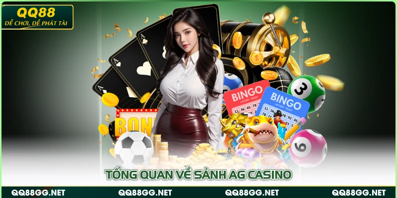 Tổng quan về sảnh AG Casino